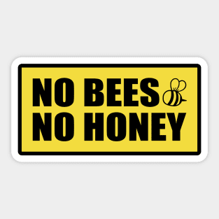 No Bees No Honey Sign A-5 Sticker